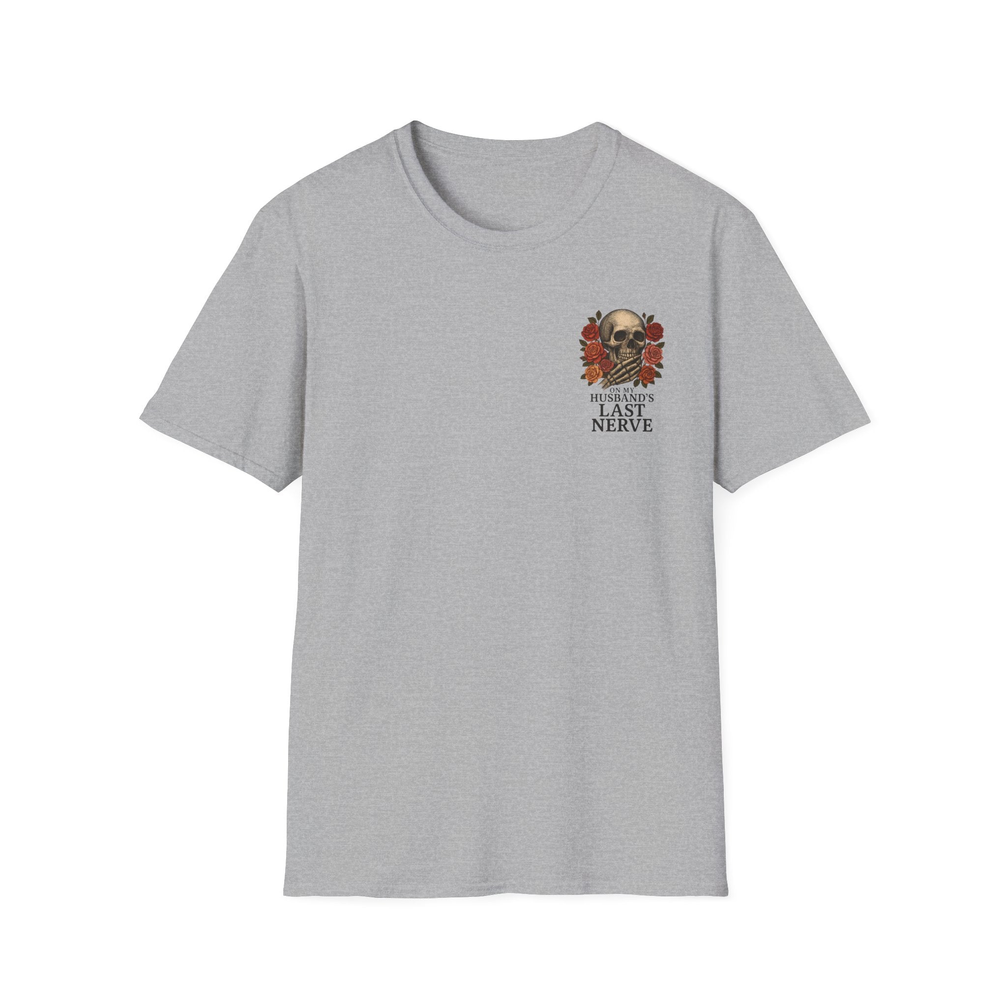 Skull & Roses "On My Husband's Last Nerve" T-Shirt