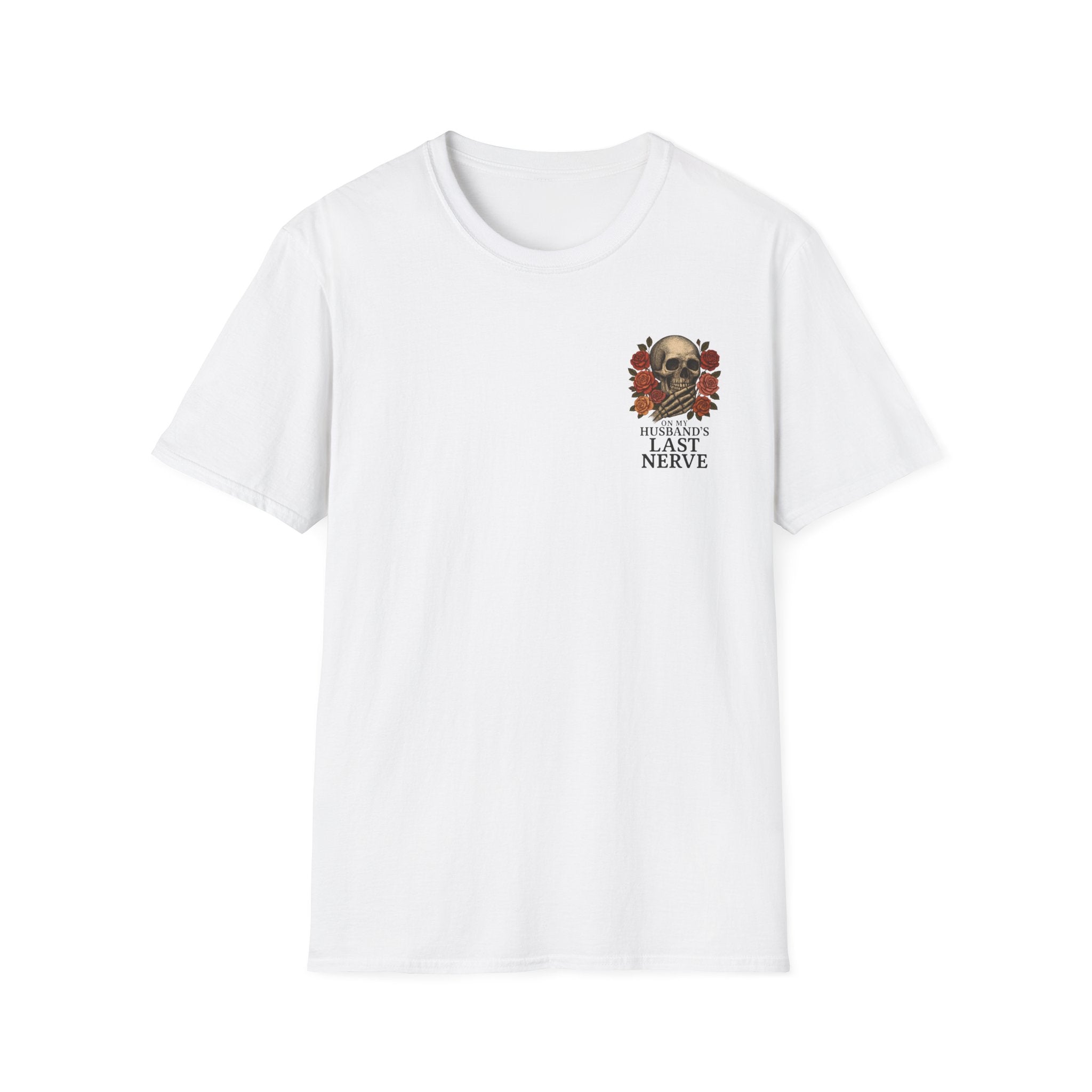 Skull & Roses "On My Husband's Last Nerve" T-Shirt