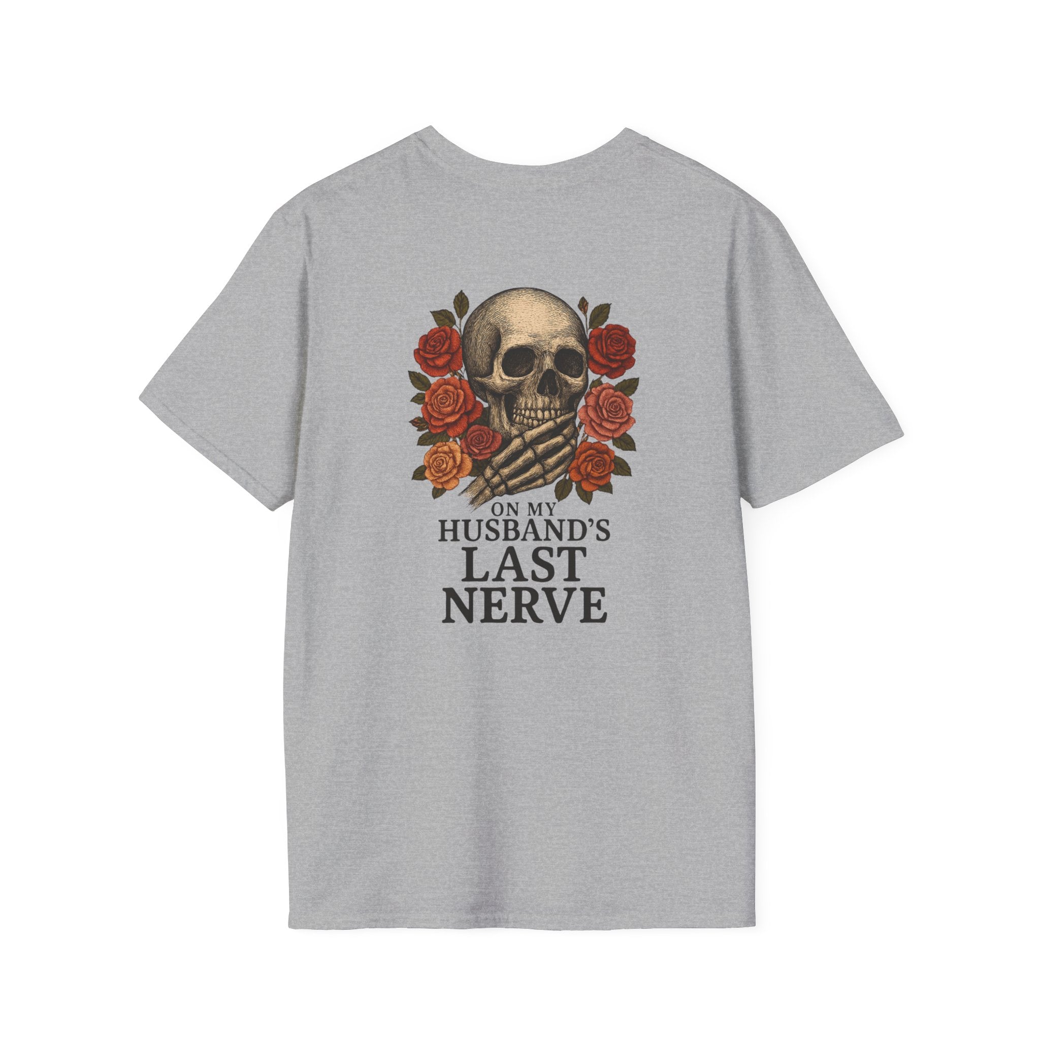 Skull & Roses "On My Husband's Last Nerve" T-Shirt